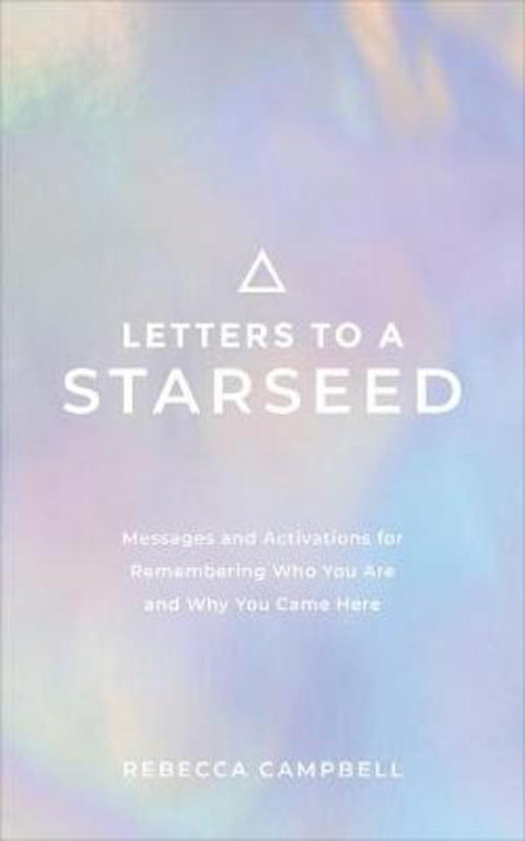 Letters to a Starseed by Rebecca Campbell - 9781788175876