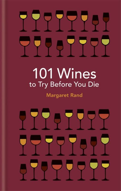 101 Wines to try before you die by Margaret Rand - 9781788400527