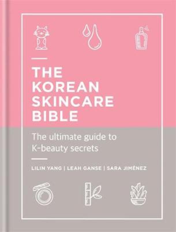 The Korean Skincare Bible by Lilin Yang - 9781788401661
