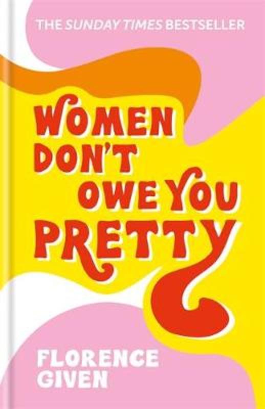 Women Don't Owe You Pretty by Florence Given - 9781788402118