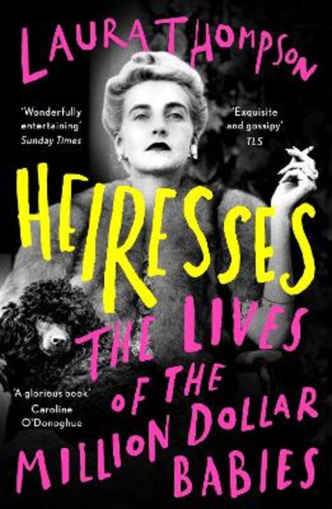 Heiresses by Laura Thompson - 9781788548243