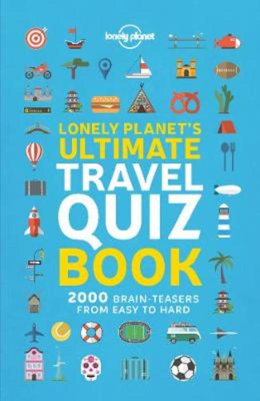 Lonely Planet Lonely Planet's Ultimate Travel Quiz Book from Lonely Planet - Harry Hartog gift idea