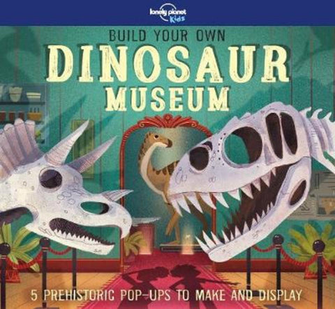 Lonely Planet Kids Build Your Own Dinosaur Museum by Lonely Planet Kids - 9781788681278