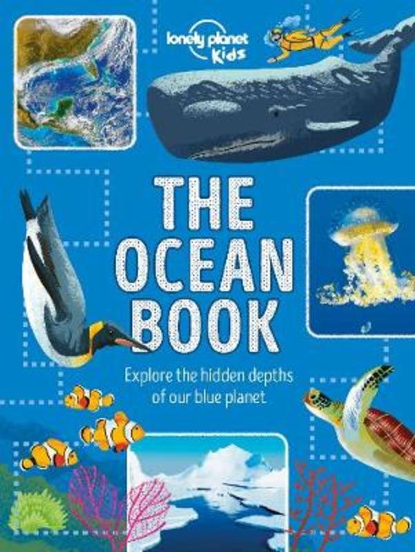 Lonely Planet Kids The Ocean Book by Lonely Planet Kids - 9781788682367