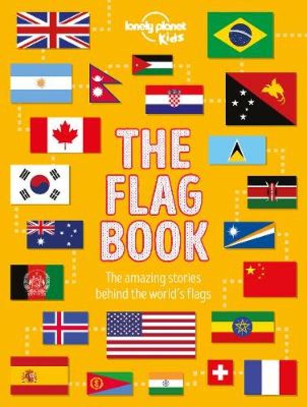 Lonely Planet Kids The Flag Book by Lonely Planet Kids - 9781788683098