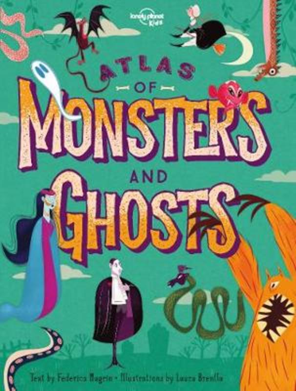 Lonely Planet Kids Atlas of Monsters and Ghosts by Lonely Planet Kids - 9781788683463