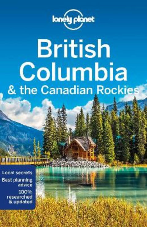 Lonely Planet British Columbia & the Canadian Rockies by Lonely Planet - 9781788683500