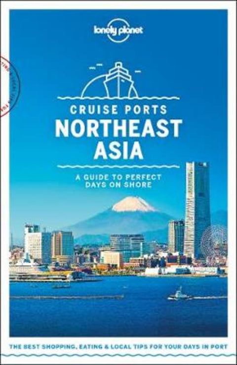 Lonely Planet Cruise Ports Northeast Asia by Lonely Planet - 9781788686457