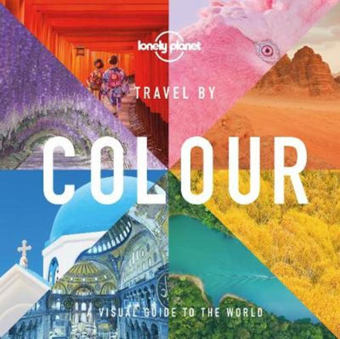 Lonely Planet Travel by Colour by Lonely Planet - 9781788689175
