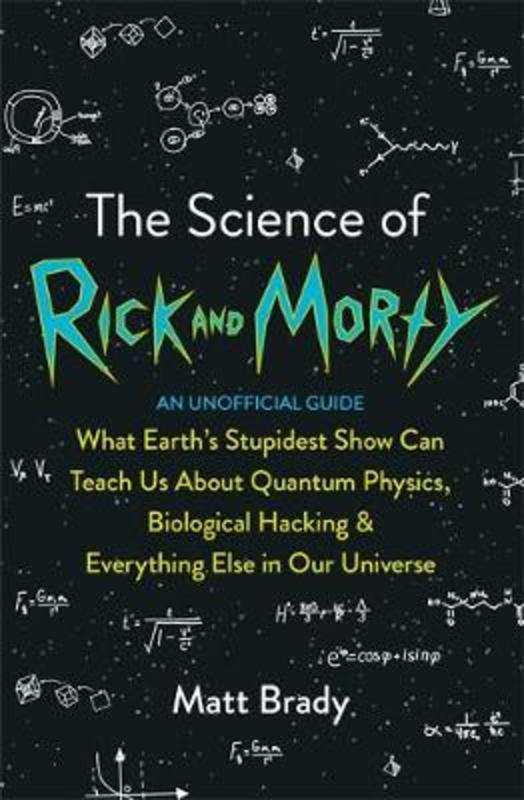 The Science of Rick and Morty by Matt Brady - 9781788701464