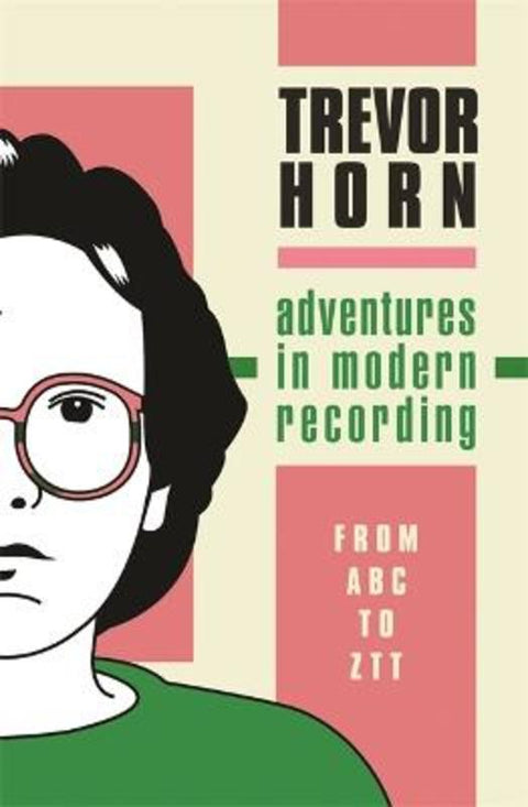 Adventures in Modern Recording by Trevor Horn - 9781788706032
