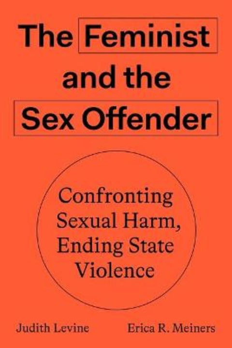 The Feminist and The Sex Offender by Erica R. Meiners - 9781788733403