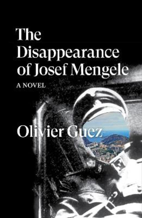 The Disappearance of Josef Mengele by Olivier Guez - 9781788735889