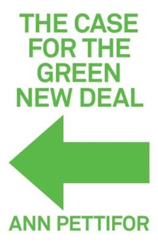 The Case for the Green New Deal by Ann Pettifor - 9781788738156