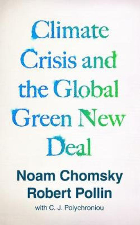 Climate Crisis and the Global Green New Deal by Noam Chomsky - 9781788739856