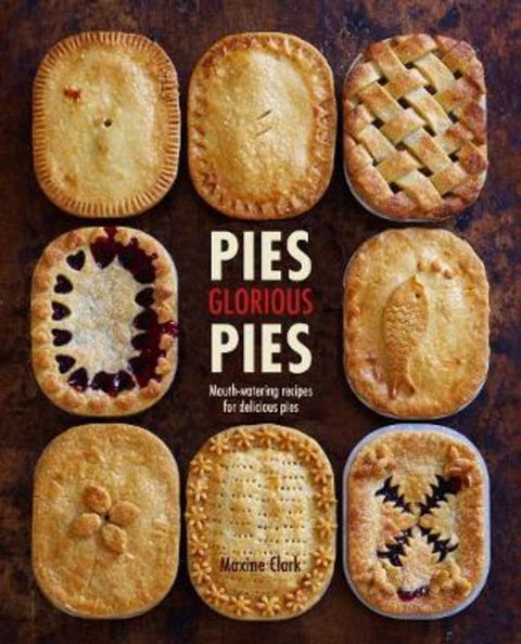 Pies Glorious Pies by Maxine Clark - 9781788792370