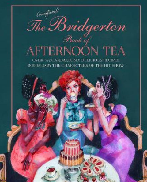 The Unofficial Bridgerton Book of Afternoon Tea by Katherine Bebo - 9781788794312