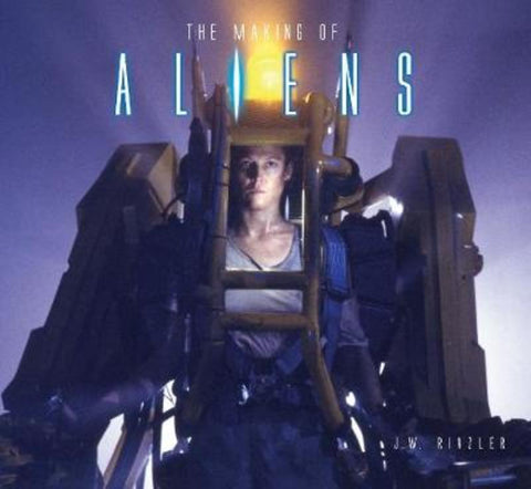 The Making of Aliens by J.W. Rinzler - 9781789093100