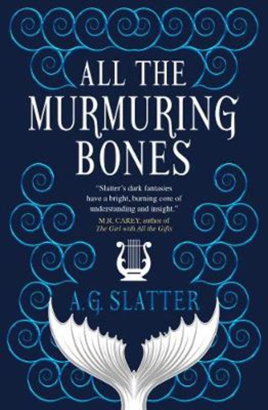 All the Murmuring Bones by A.G. Slatter - 9781789094343