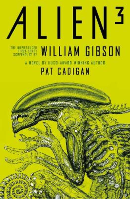 Alien - Alien 3: The Unproduced Screenplay by William Gibson by Pat Cadigan - 9781789097528