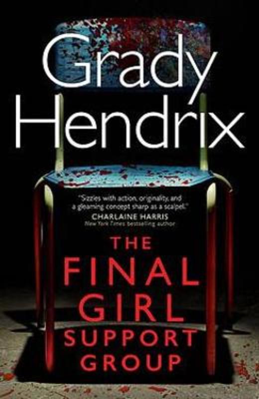 The Final Girl Support Group by Grady Hendrix - 9781789099157