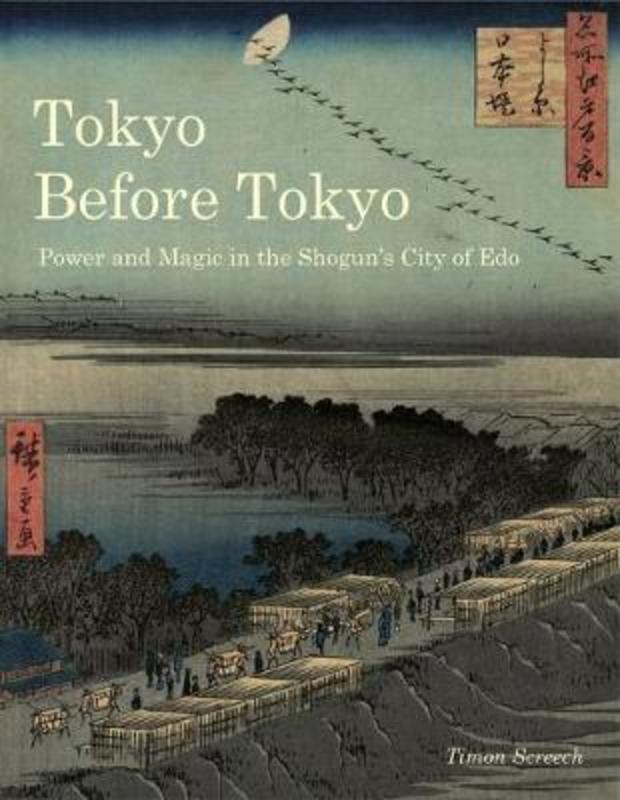 Tokyo Before Tokyo by Timon Screech - 9781789142334