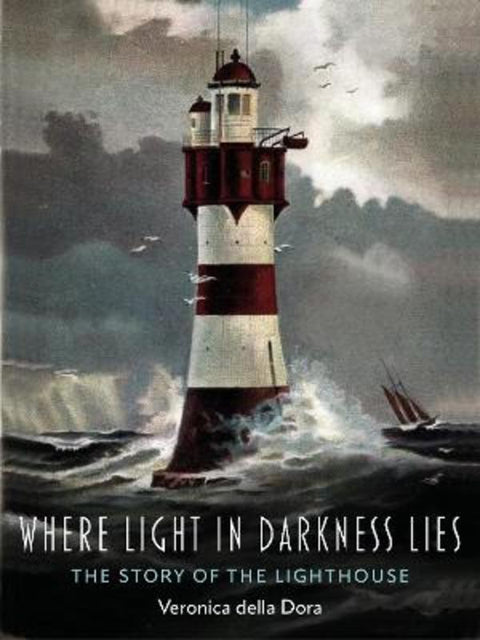 Where Light in Darkness Lies by Veronica della Dora - 9781789145496