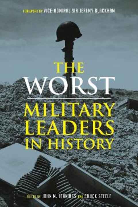 The Worst Military Leaders in History by Professor John M. Jennings - 9781789145830