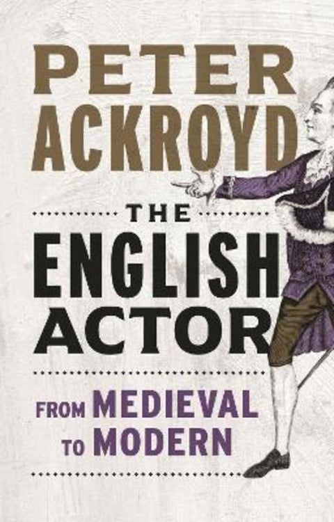 The English Actor by Peter Ackroyd - 9781789146998