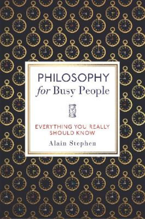 Philosophy for Busy People by Alain Stephen - 9781789290653