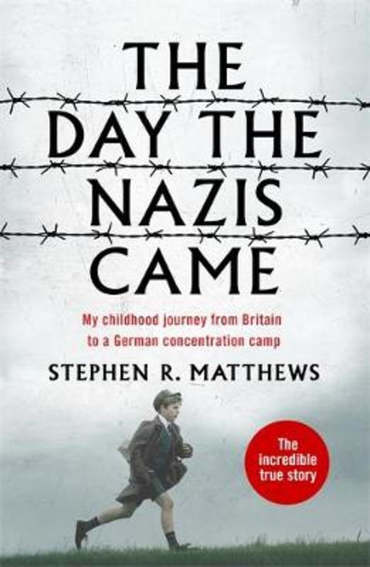 The Day the Nazis Came by Stephen R. Matthews - 9781789462074
