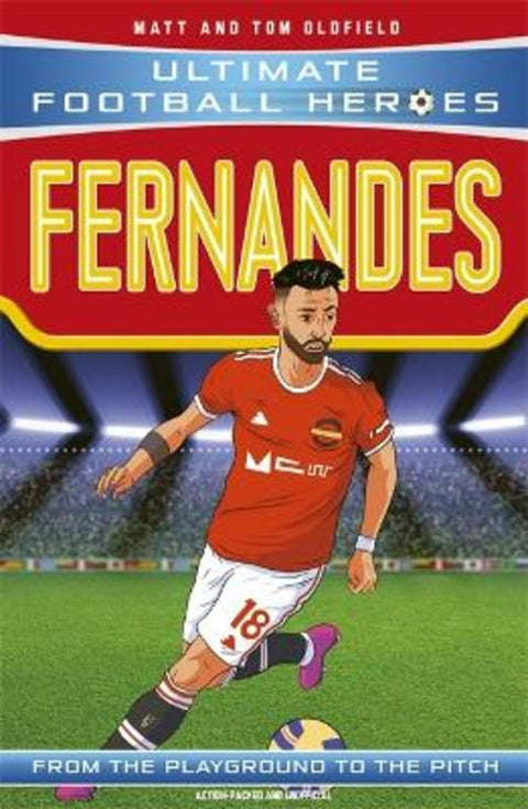 Ultimate Football Heroes: Bruno Fernandes (Midfield Generals 8) by Matt & Tom Oldfield - 9781789464726