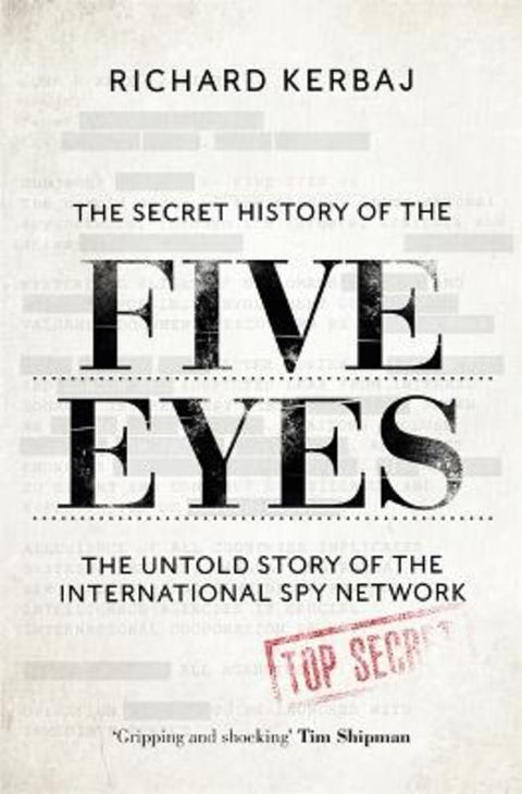 The Secret History of the Five Eyes by Richard Kerbaj - 9781789465037