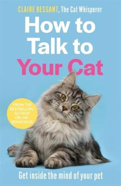 How to Talk to Your Cat by Claire Bessant - 9781789465990