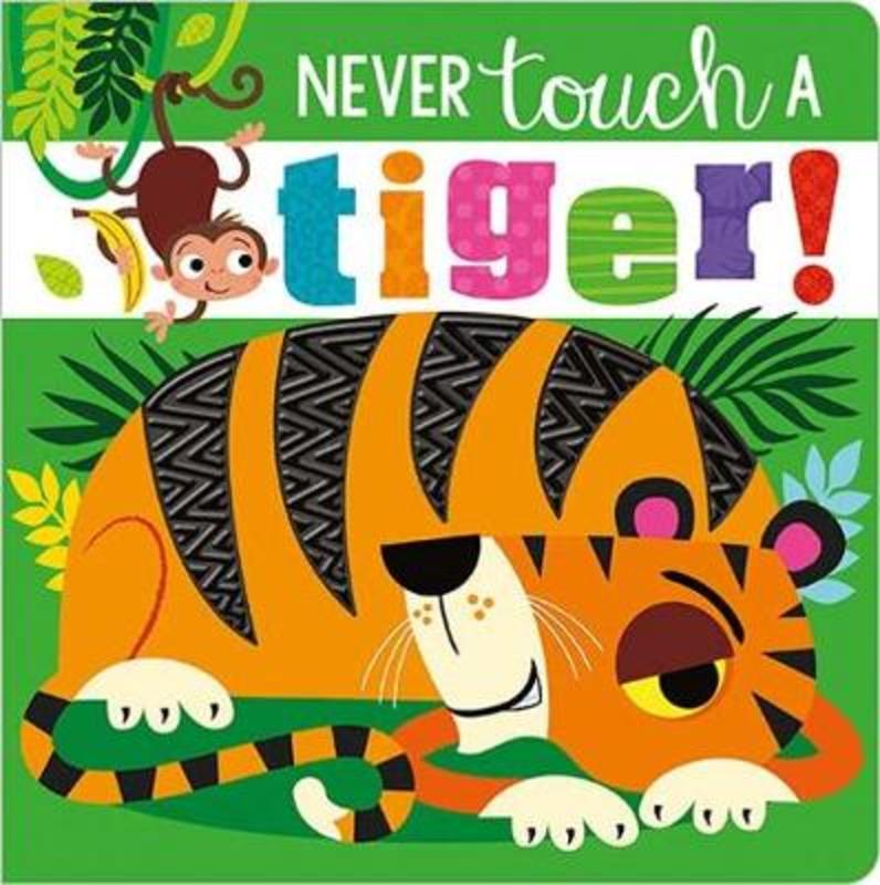 Never Touch A Tiger! by Greening Rosie - 9781789471984