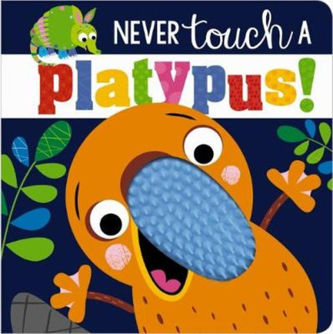Never Touch a Platypus! by Rosie Greening - 9781789472431