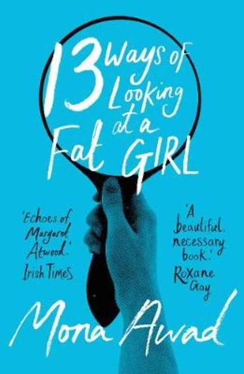 13 Ways of Looking at a Fat Girl by Mona Awad - 9781789540826