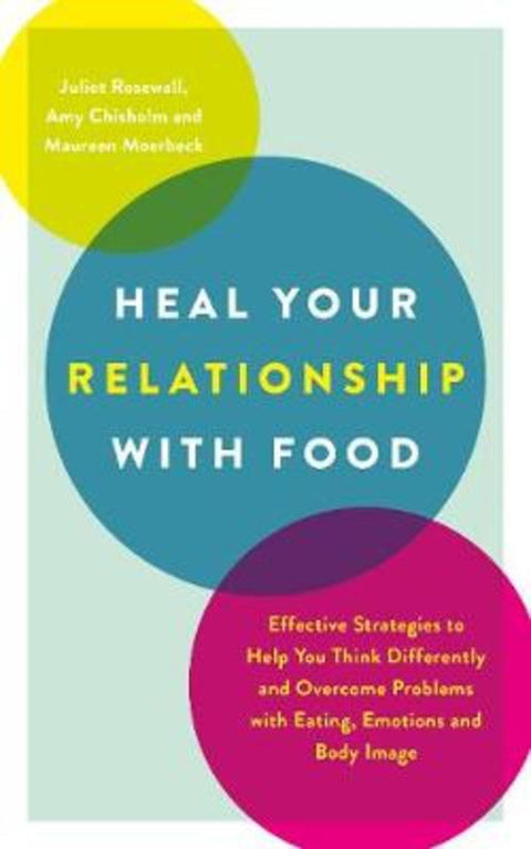 The Healthy Way to Tackle Eating Problems by Juliet Rosewall - 9781789561272