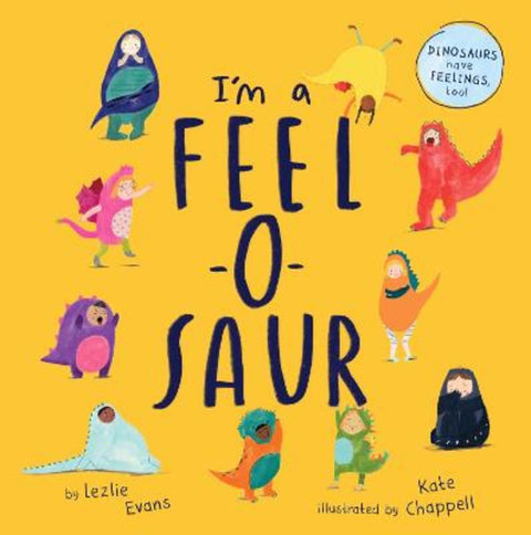 I'm a Feel-o-saur by Lezlie Evans - 9781789562101