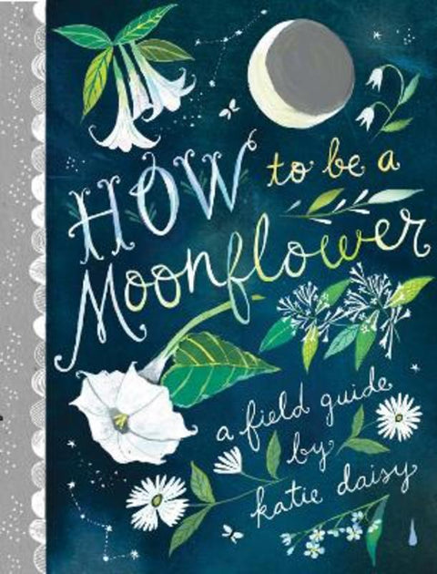 How to Be a Moonflower from Katie Daisy - Harry Hartog gift idea