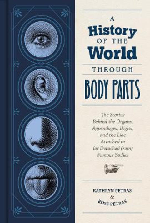 A History of the World Through Body Parts by Kathryn Petras - 9781797202846