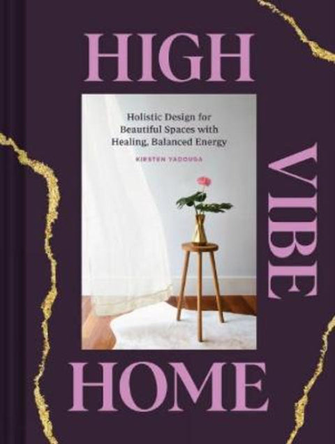 High Vibe Home by Kirsten Yadouga - 9781797206936