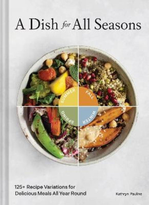 A Dish for All Seasons by Kathryn Pauline - 9781797207711