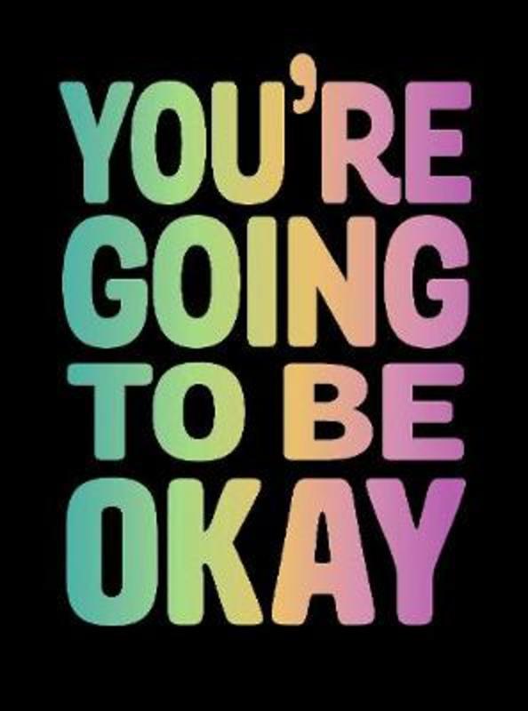 You're Going to Be Okay by Summersdale Publishers - 9781800070431
