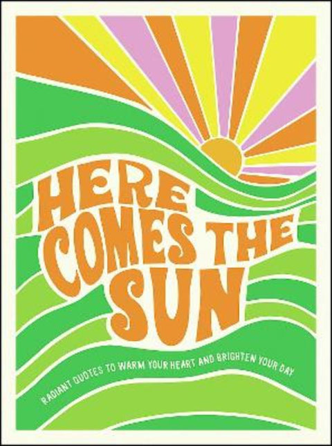 Here Comes the Sun by Summersdale Publishers - 9781800070479