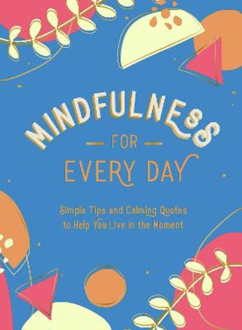 Mindfulness for Every Day by Summersdale Publishers - 9781800074378