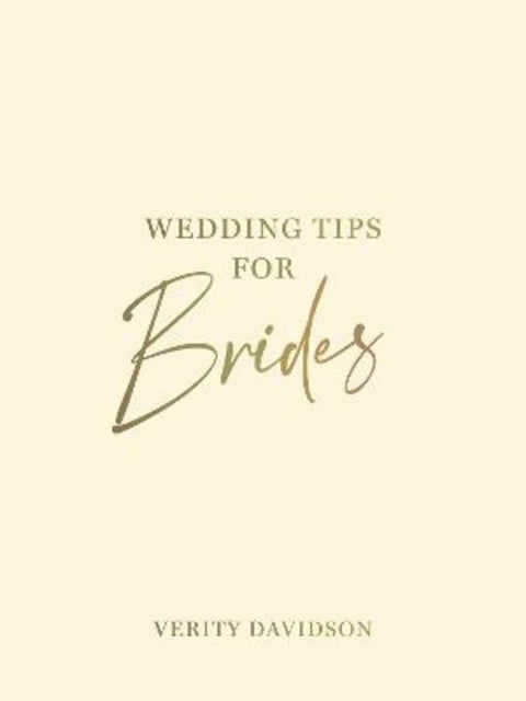 Wedding Tips for Brides by Verity Davidson - 9781800076969