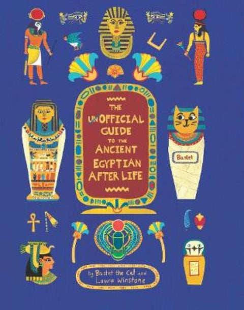 The Unofficial Guide to the Ancient Egyptian Afterlife by Bastet the cat - 9781800660120