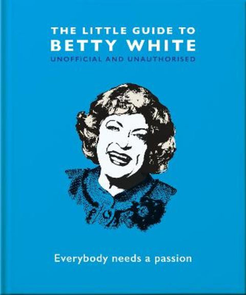 The Little Guide to Betty White by Orange Hippo! - 9781800691551
