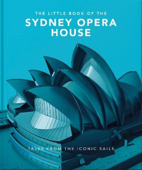 The Little Book of the Sydney Opera House by Orange Hippo! - 9781800693869